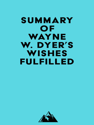 cover image of Summary of Wayne W. Dyer's Wishes Fulfilled